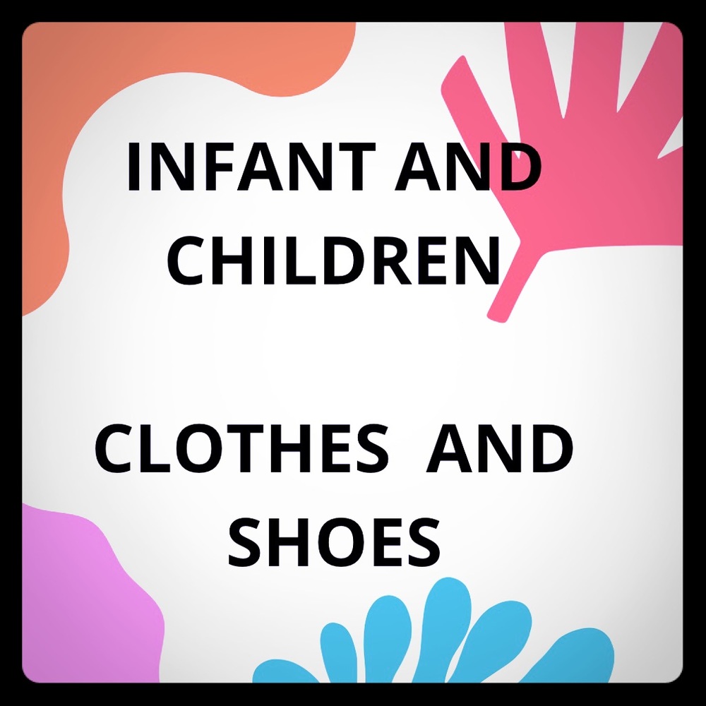 Infant and Children clothes and shoes